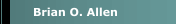 Brian O. Allen