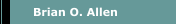 Brian O. Allen