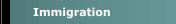 Immigration