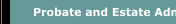 Probate and Estate Administration
